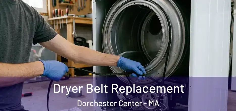  Dryer Belt Replacement Dorchester Center - MA