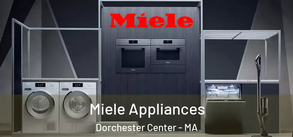 Miele Appliances Dorchester Center - MA