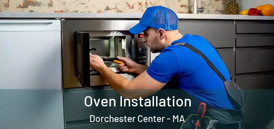  Oven Installation Dorchester Center - MA
