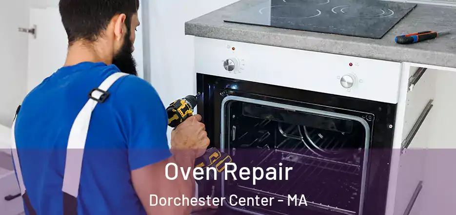 Oven Repair Dorchester Center - MA