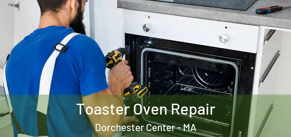  Toaster Oven Repair Dorchester Center - MA